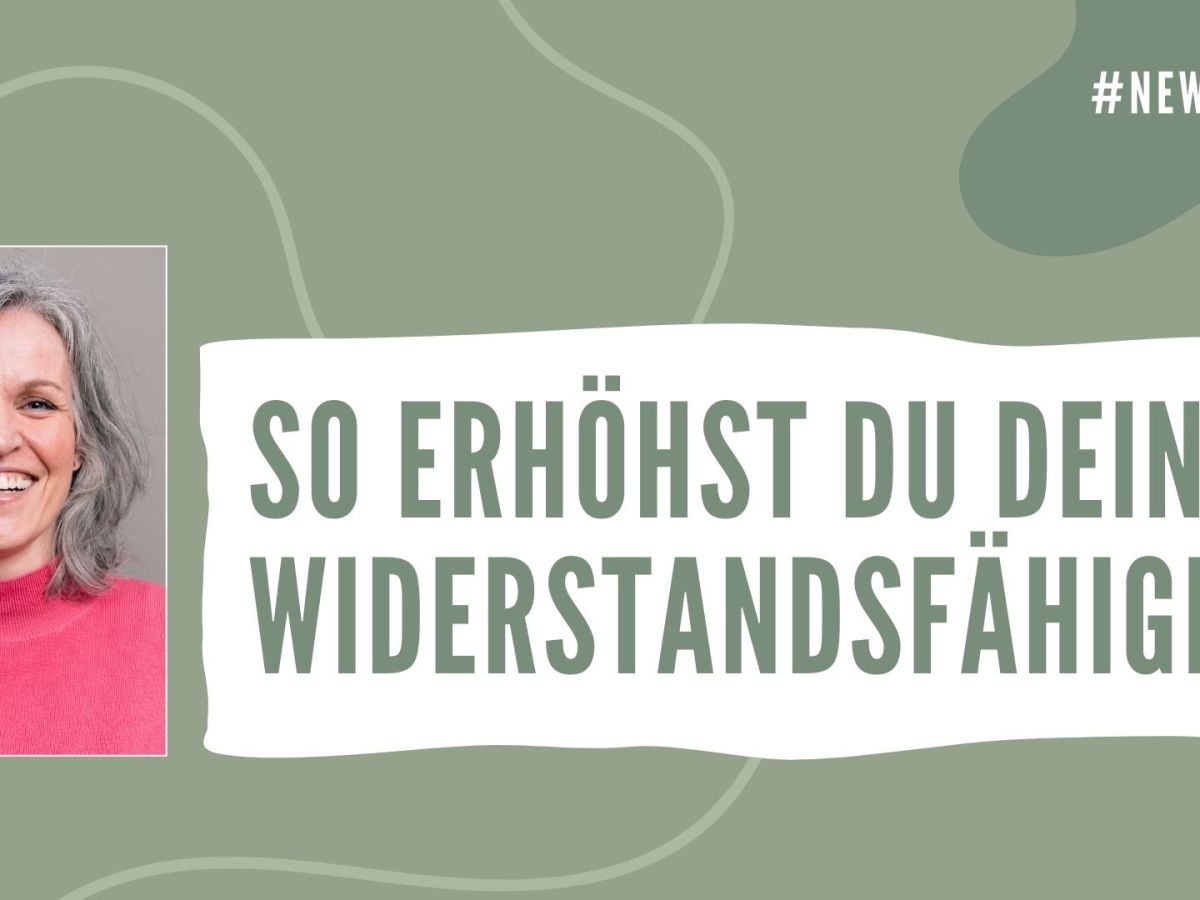 🌿 Newsletter #13 | So erhöhst du deine Widerstandsfähigkeit.