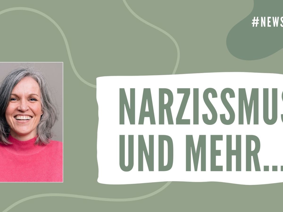 🌿 Newsletter #43 | Narzissmus und mehr… | Warum es so wichtig ist, gut für dich selbst zu&nbsp;sorgen.