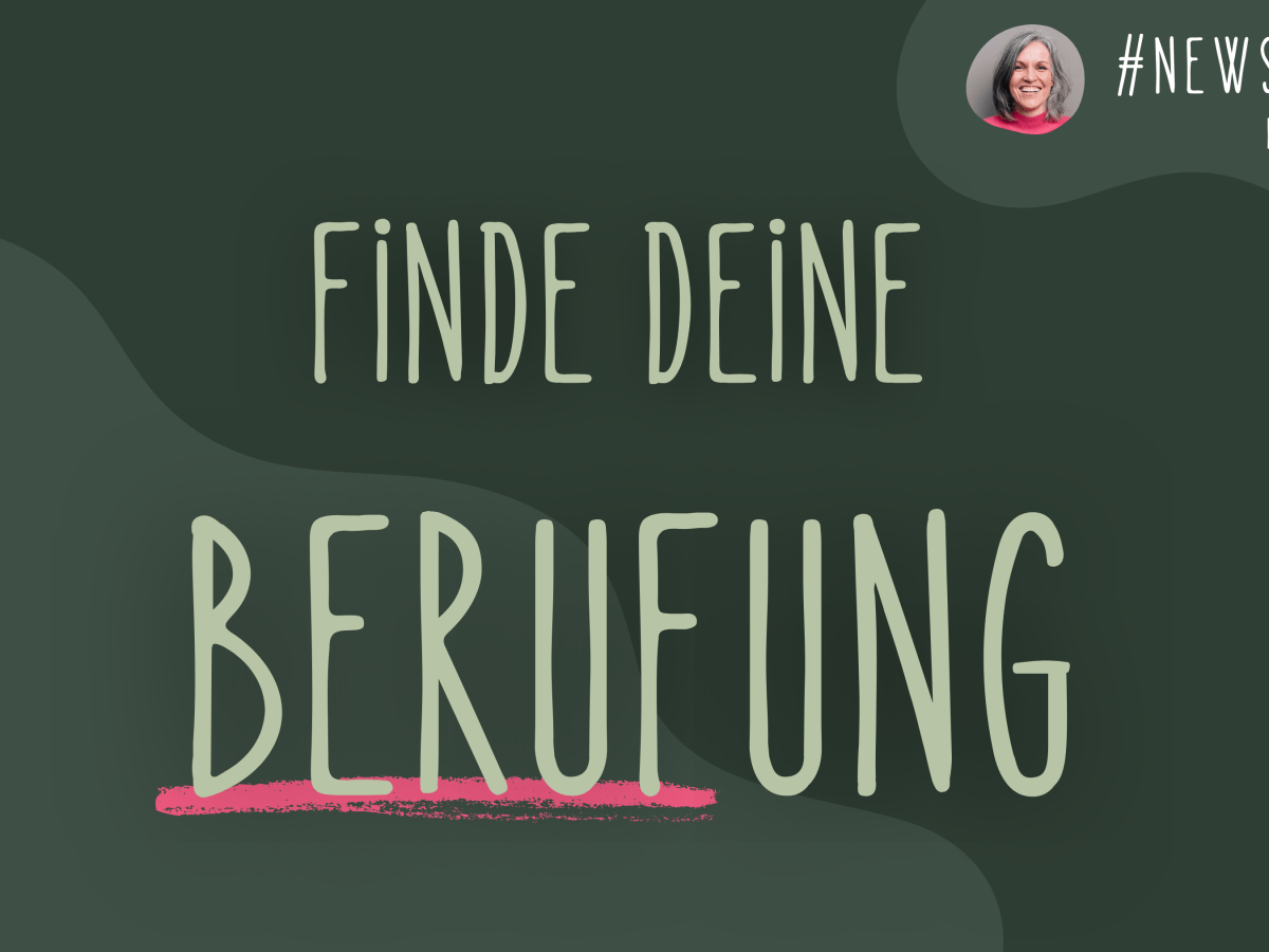 🌿 Newsletter #48 | Finde deine Berufung… und den Job, der wirklich zu dir&nbsp;passt.