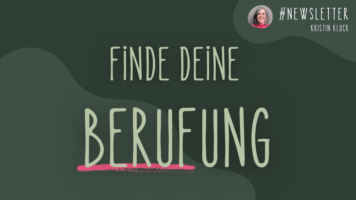 🌿 Newsletter #48 | Finde deine Berufung… und den Job, der wirklich zu dir&nbsp;passt.