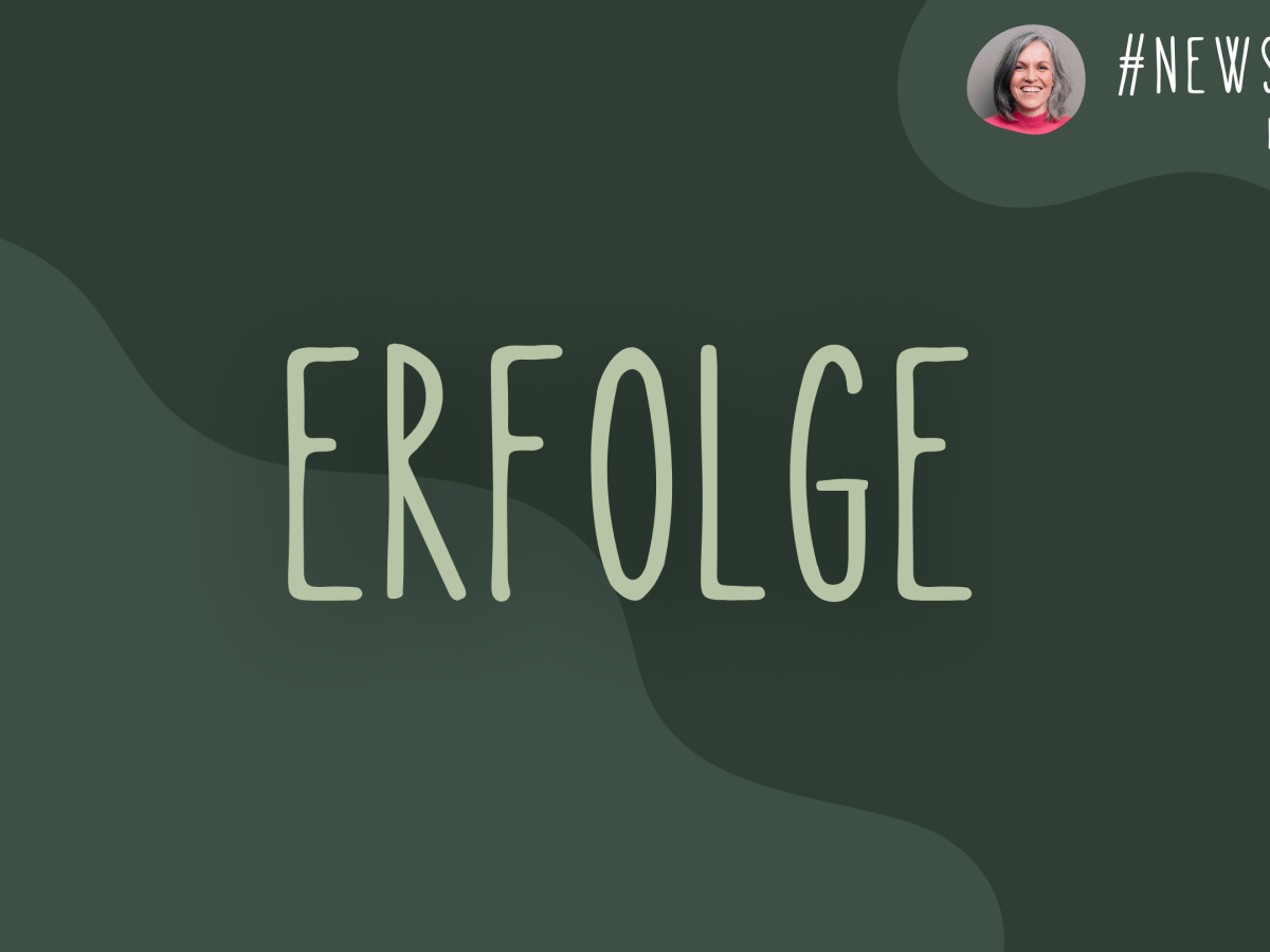 🌿 Newsletter #47 | Erfolge. | Schätze das, was du alles bereits erreicht&nbsp;hast.
