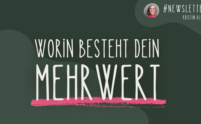🌿 Newsletter #52 | Erkenne deinen&nbsp;Mehrwert.