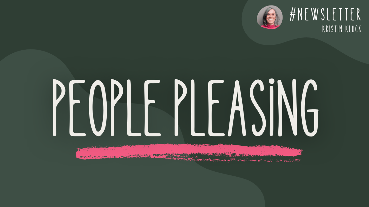 🌿 Newsletter #53 | People&nbsp;Pleasing.